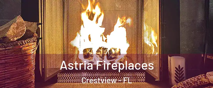  Astria Fireplaces Crestview - FL