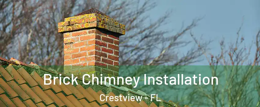  Brick Chimney Installation Crestview - FL