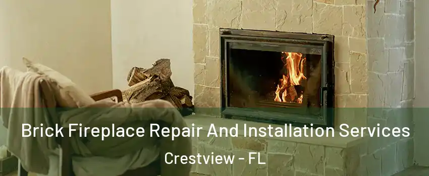  Brick Fireplace Repair And Installation Services Crestview - FL