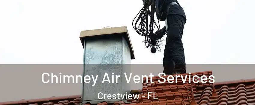  Chimney Air Vent Services Crestview - FL