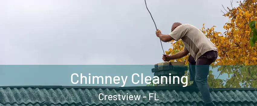  Chimney Cleaning Crestview - FL