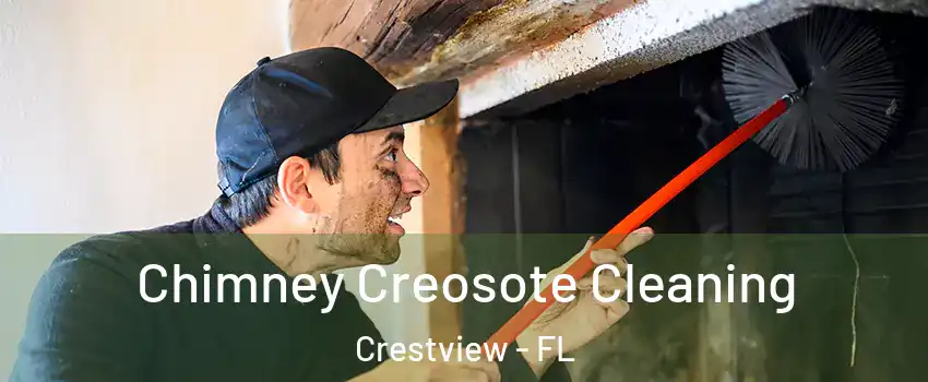  Chimney Creosote Cleaning Crestview - FL
