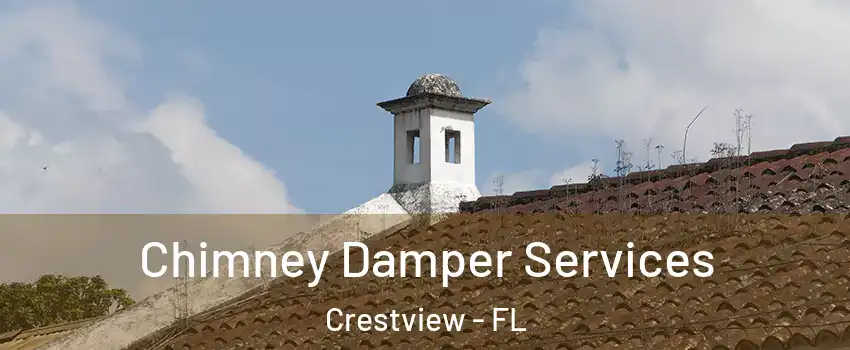  Chimney Damper Services Crestview - FL