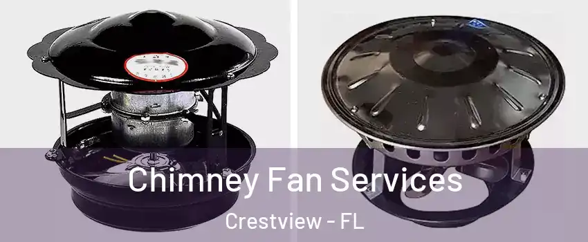  Chimney Fan Services Crestview - FL