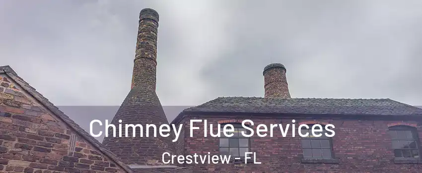  Chimney Flue Services Crestview - FL
