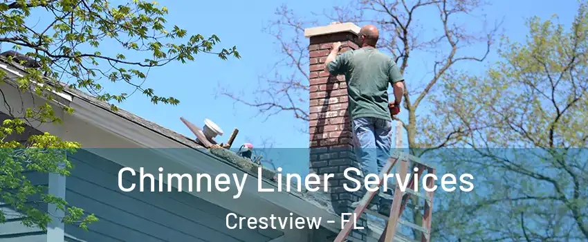  Chimney Liner Services Crestview - FL