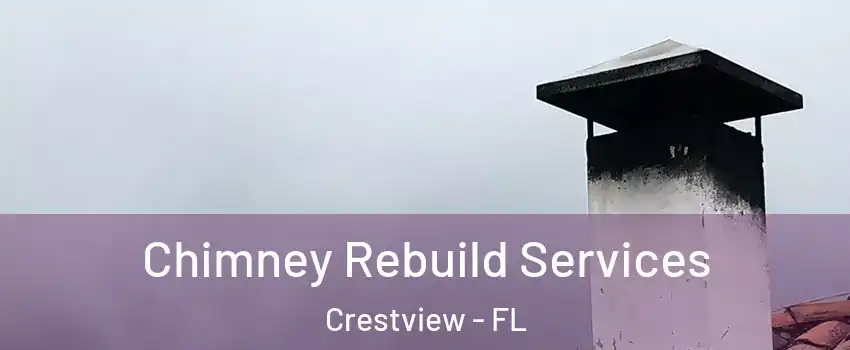  Chimney Rebuild Services Crestview - FL