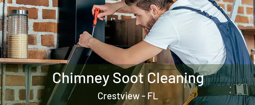  Chimney Soot Cleaning Crestview - FL