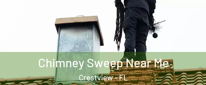  Chimney Sweep Near Me Crestview - FL