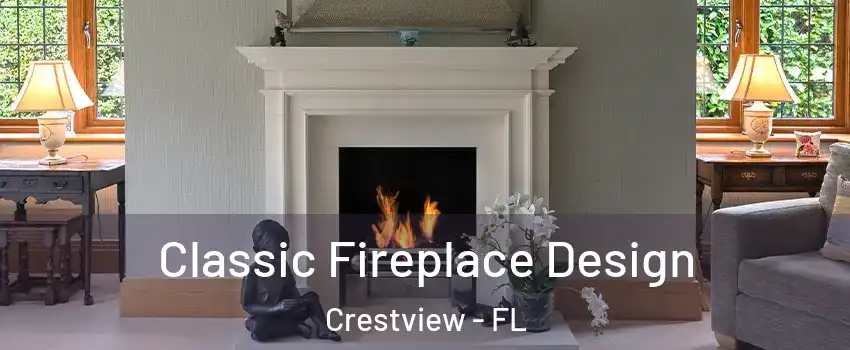  Classic Fireplace Design Crestview - FL