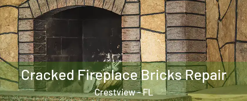  Cracked Fireplace Bricks Repair Crestview - FL