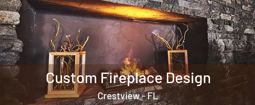  Custom Fireplace Design Crestview - FL