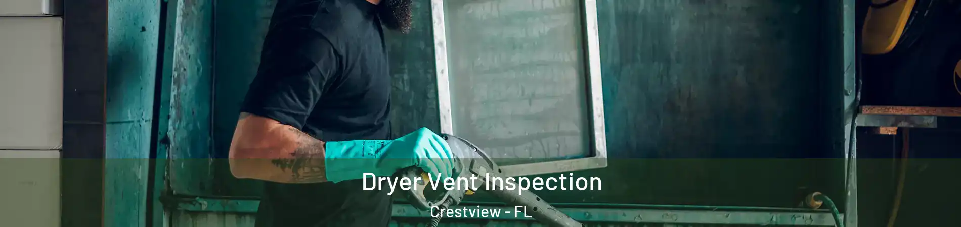  Dryer Vent Inspection Crestview - FL