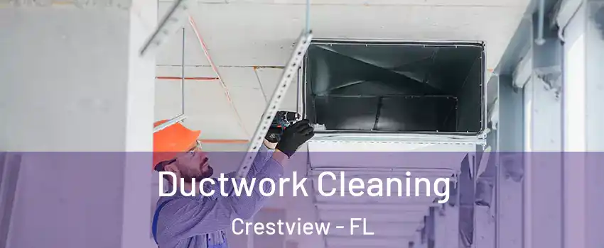  Ductwork Cleaning Crestview - FL