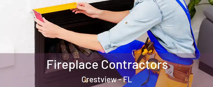  Fireplace Contractors Crestview - FL