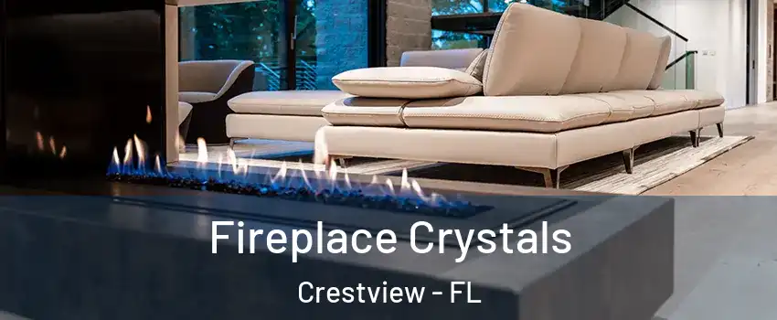  Fireplace Crystals Crestview - FL