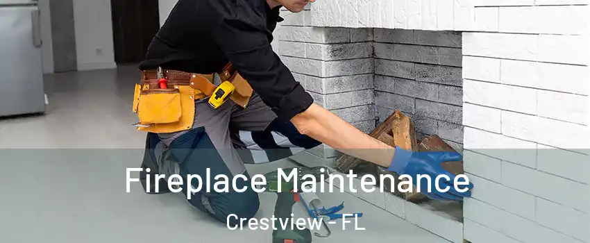 Fireplace Maintenance Crestview - FL