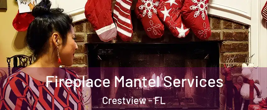  Fireplace Mantel Services Crestview - FL