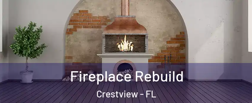 Fireplace Rebuild Crestview - FL