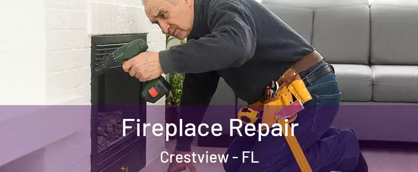  Fireplace Repair Crestview - FL