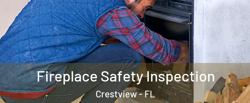  Fireplace Safety Inspection Crestview - FL