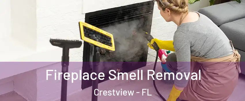 Fireplace Smell Removal Crestview - FL