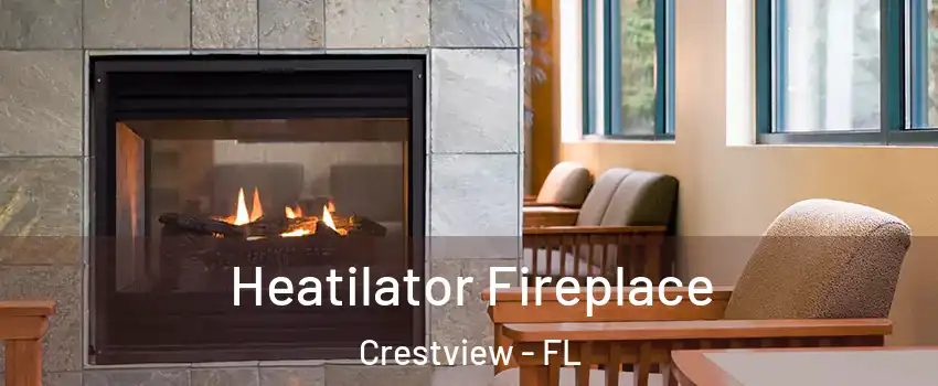  Heatilator Fireplace Crestview - FL