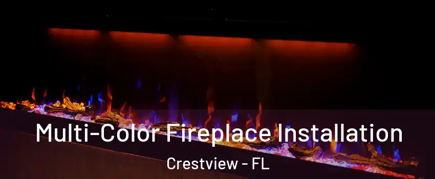 Multi-Color Fireplace Installation Crestview - FL