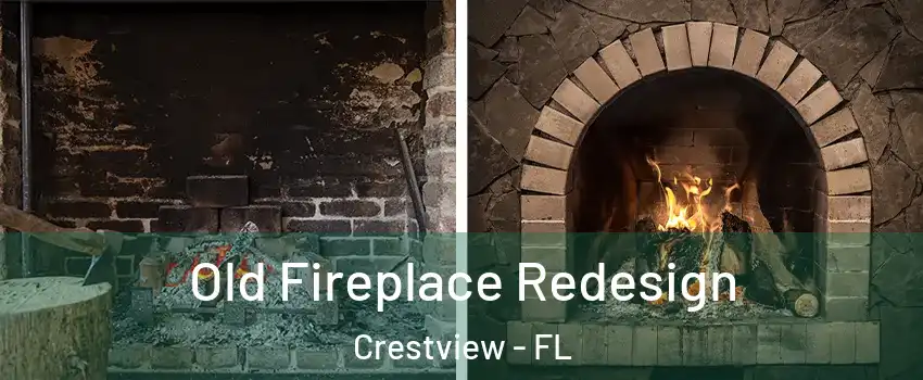  Old Fireplace Redesign Crestview - FL