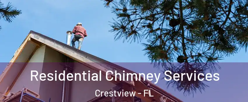  Residential Chimney Services Crestview - FL