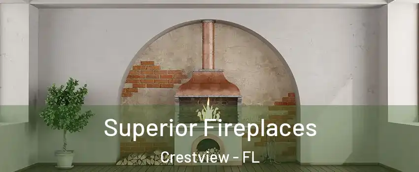  Superior Fireplaces Crestview - FL