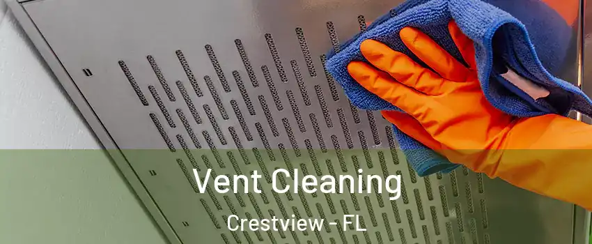  Vent Cleaning Crestview - FL