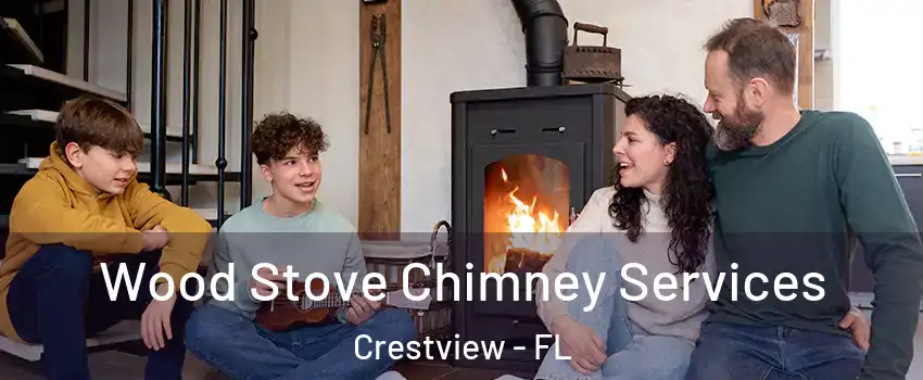  Wood Stove Chimney Services Crestview - FL