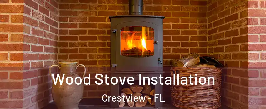  Wood Stove Installation Crestview - FL